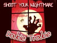 Shoot Your Nightmare Double Trouble image